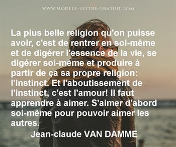 La Plus Belle Religion Qu On Puisse Avoir C Est De Rentrer En Jean Claude Van Damme