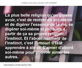 La Plus Belle Religion Qu On Puisse Avoir C Est De Rentrer En Jean Claude Van Damme