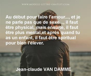 Au Debut Pour Faire L Amour Et Je Ne Parle Pas Que De Jean Claude Van Damme