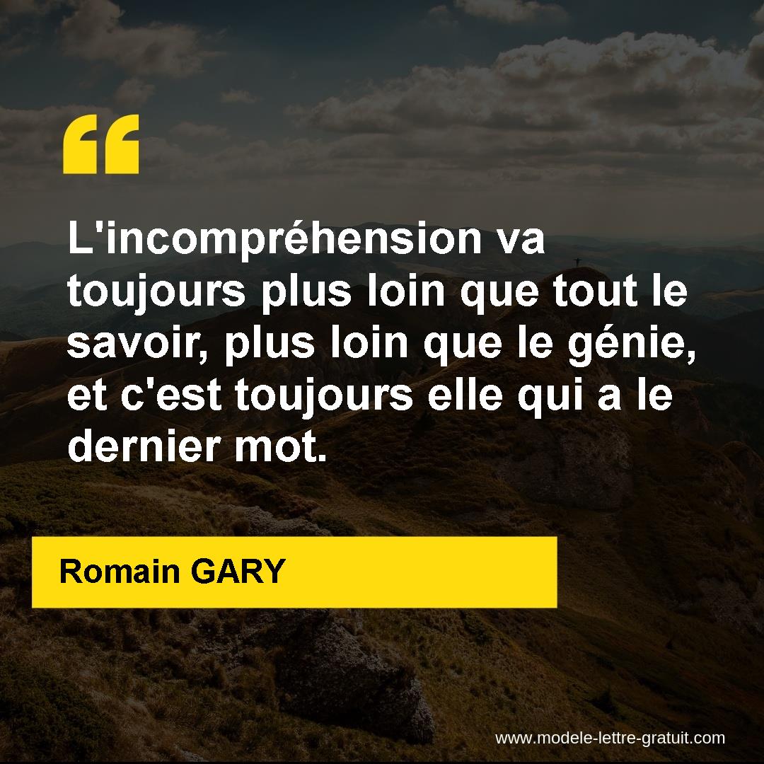 L Incomprehension Va Toujours Plus Loin Que Tout Le Savoir Plus Romain Gary