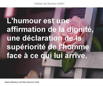 L Humour Est Une Affirmation De La Dignite Une Declaration De Romain Gary