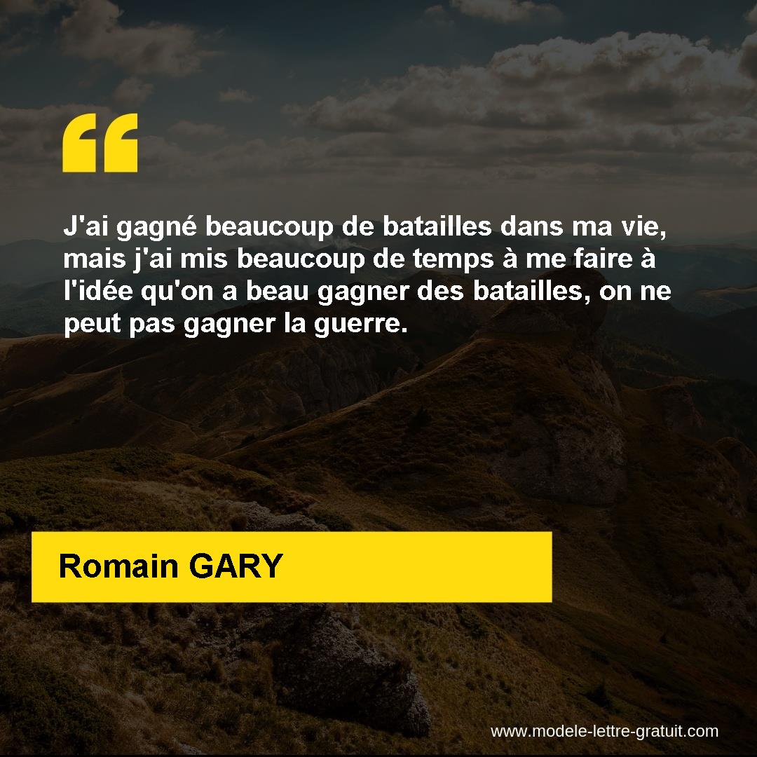 J Ai Gagne Beaucoup De Batailles Dans Ma Vie Mais J Ai Mis Romain Gary