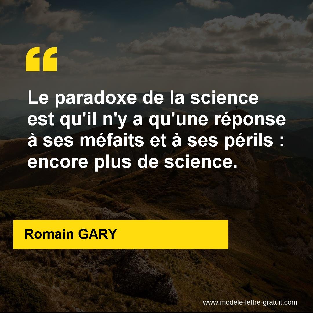 Le Paradoxe De La Science Est Qu Il N Y A Qu Une Reponse A Ses Romain Gary