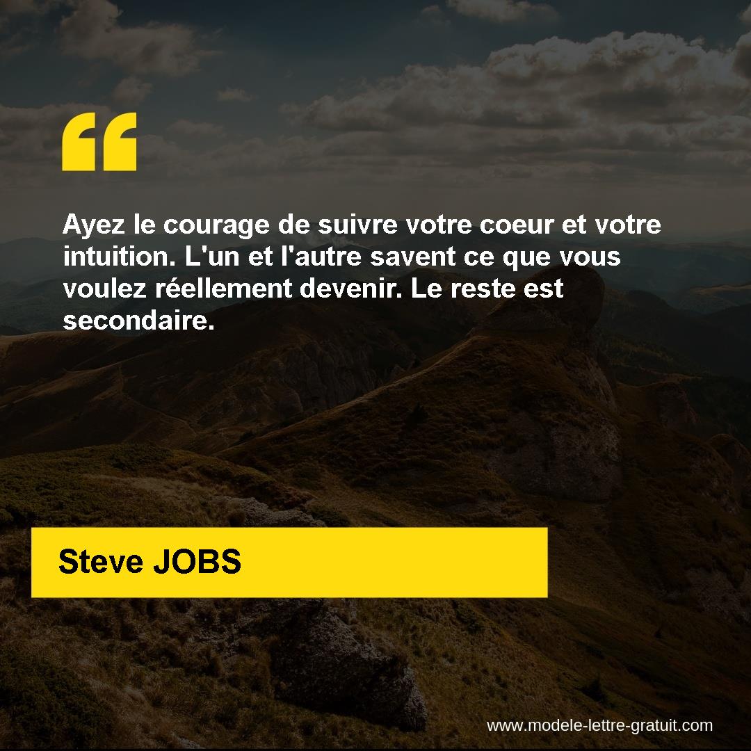 Ayez Le Courage De Suivre Votre Coeur Et Votre Intuition L Un Steve Jobs