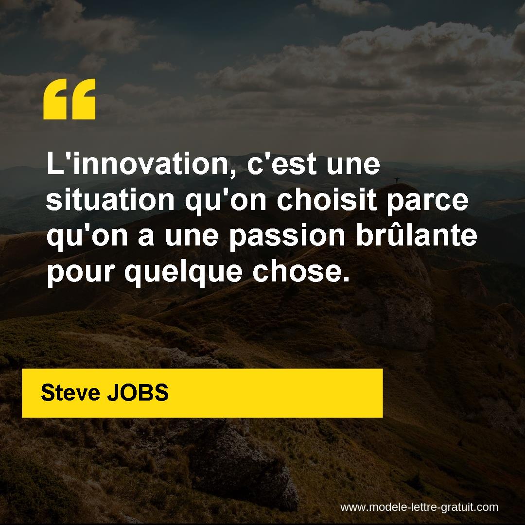 L Innovation C Est Une Situation Qu On Choisit Parce Qu On A Steve Jobs