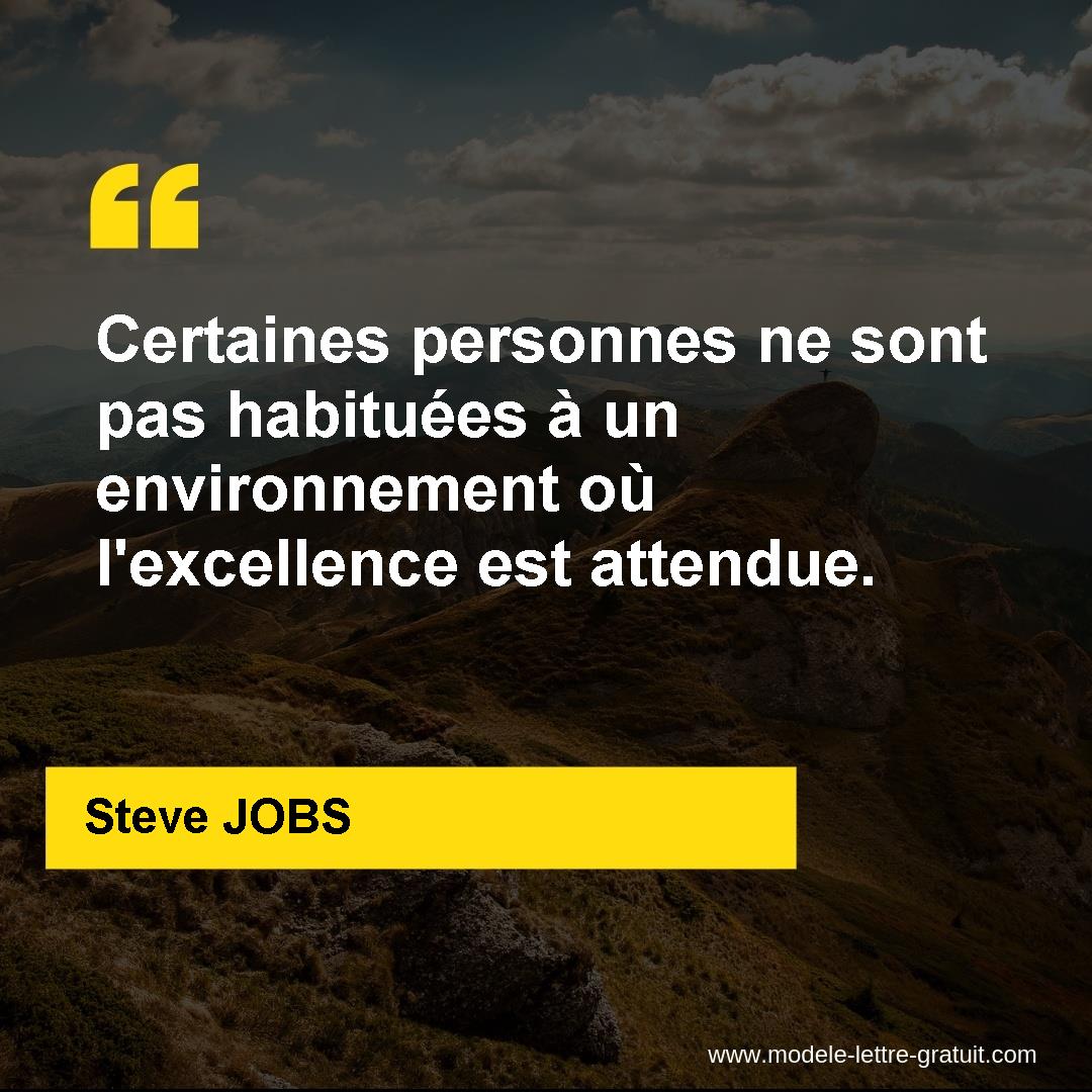 Certaines Personnes Ne Sont Pas Habituees A Un Environnement Ou Steve Jobs