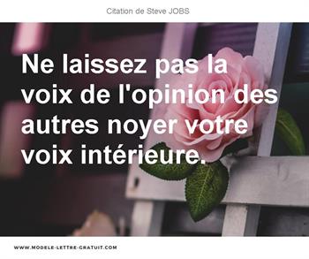 Ne Laissez Pas La Voix De L Opinion Des Autres Noyer Votre Voix Steve Jobs