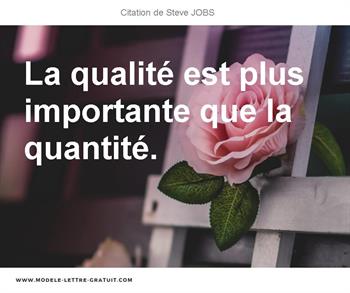 Steve Jobs A Dit La Qualite Est Plus Importante Que La Quantite