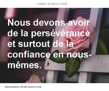 Nous Devons Avoir De La Perseverance Et Surtout De La Confiance Marie Curie