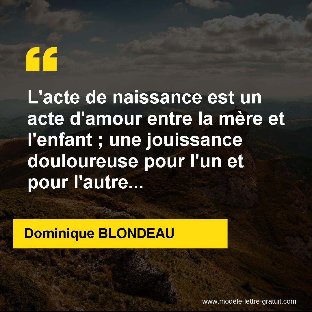 L Acte De Naissance Est Un Acte D Amour Entre La Mere Et Dominique Blondeau