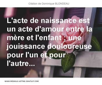L Acte De Naissance Est Un Acte D Amour Entre La Mere Et Dominique Blondeau