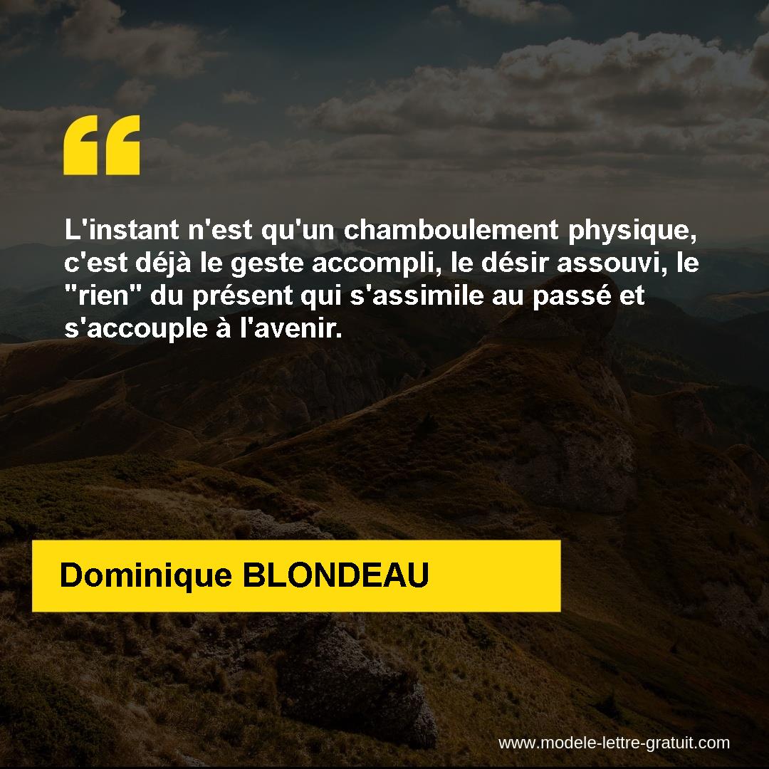 L Instant N Est Qu Un Chamboulement Physique C Est Deja Le Dominique Blondeau