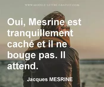 Citation de Jacques MESRINE