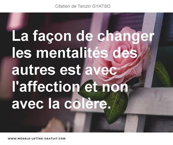 La Facon De Changer Les Mentalites Des Autres Est Avec Tenzin Gyatso