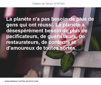 La Planete N A Pas Besoin De Plus De Gens Qui Ont Reussi La Tenzin Gyatso