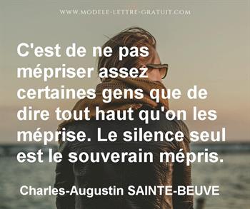 C Est De Ne Pas Mepriser Assez Certaines Gens Que De Dire Tout Charles Augustin Sainte Beuve