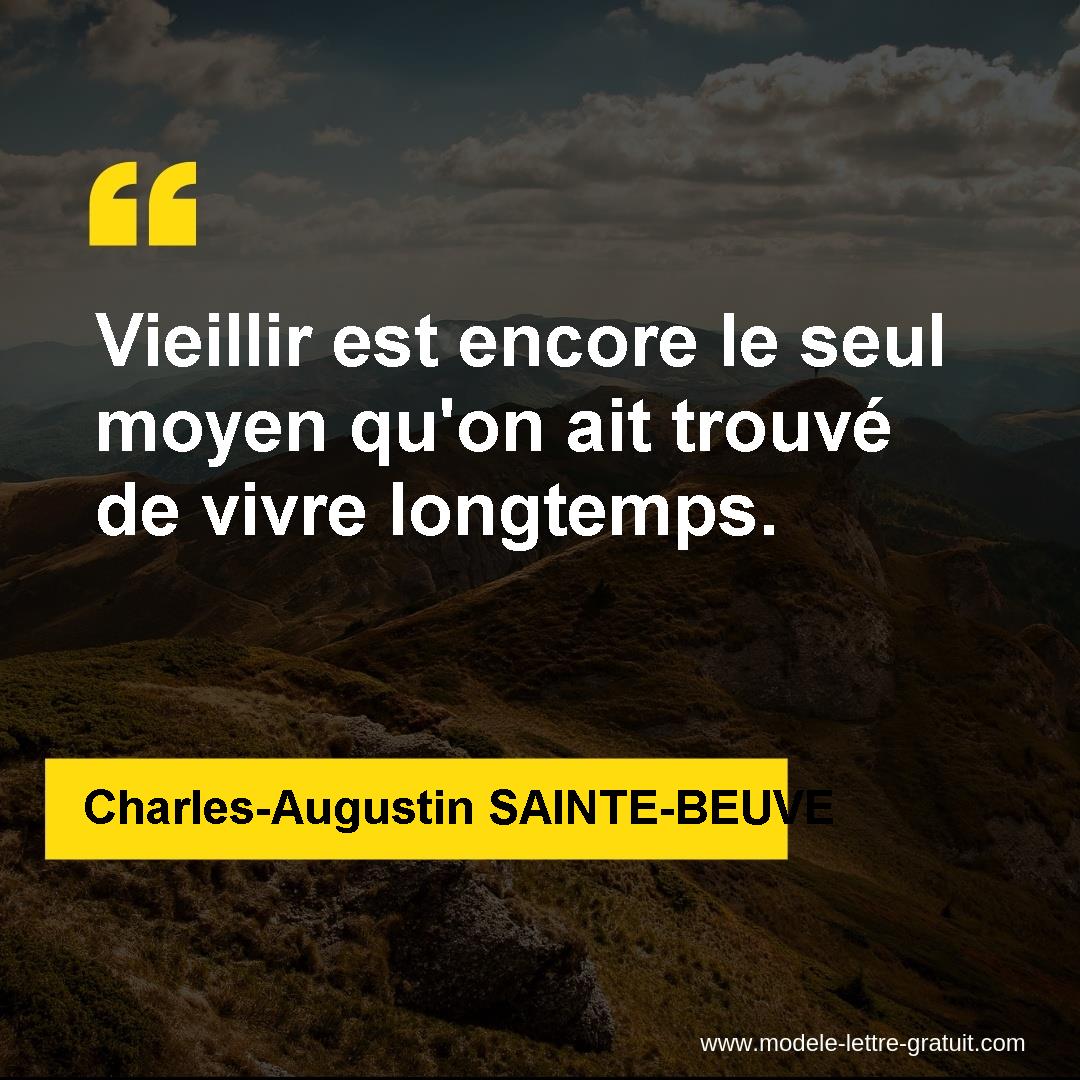 Vieillir Est Encore Le Seul Moyen Qu On Ait Trouve De Vivre Charles Augustin Sainte Beuve