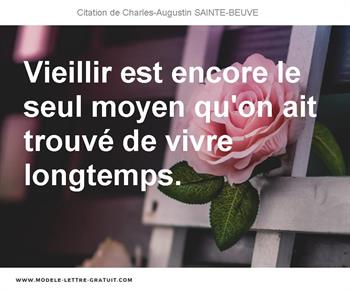 Vieillir Est Encore Le Seul Moyen Qu On Ait Trouve De Vivre Charles Augustin Sainte Beuve