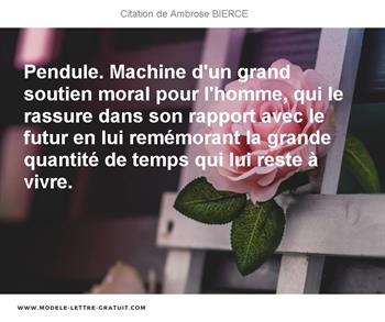 Pendule Machine D Un Grand Soutien Moral Pour L Homme Qui Le Ambrose Bierce