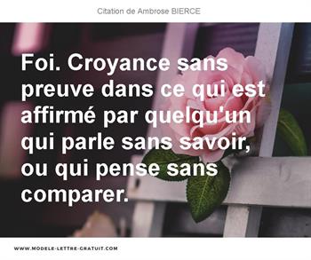 Foi Croyance Sans Preuve Dans Ce Qui Est Affirme Par Quelqu Un Ambrose Bierce