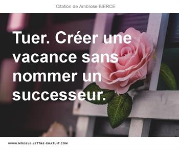 Tuer Creer Une Vacance Sans Nommer Un Successeur