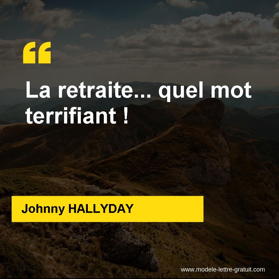 Johnny Hallyday A Dit La Retraite Quel Mot Terrifiant