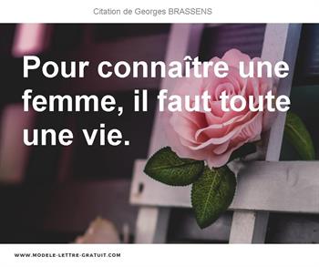 Georges Brassens A Dit Pour Connaitre Une Femme Il Faut Toute Une Vie