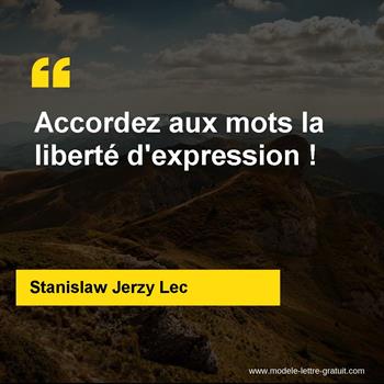 Stanislaw Jerzy Lec A Dit Accordez Aux Mots La Liberte D Expression