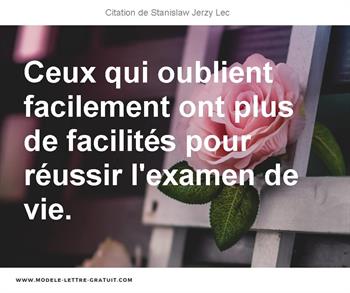 Ceux Qui Oublient Facilement Ont Plus De Facilites Pour Reussir Stanislaw Jerzy Lec