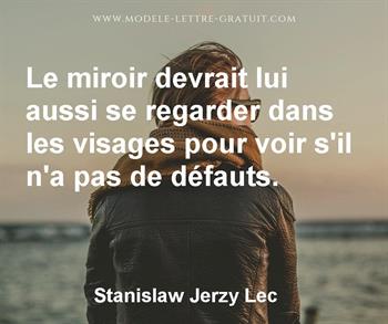 Le Miroir Devrait Lui Aussi Se Regarder Dans Les Visages Pour Stanislaw Jerzy Lec