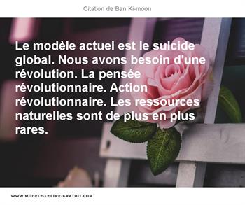 Le Modele Actuel Est Le Suicide Global Nous Avons Besoin D Une Ban Ki Moon