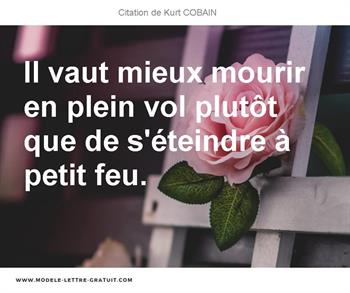 Il Vaut Mieux Mourir En Plein Vol Plutot Que De S Eteindre A Kurt Cobain