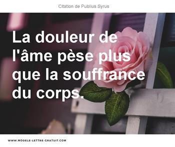 La Douleur De L Ame Pese Plus Que La Souffrance Du Corps