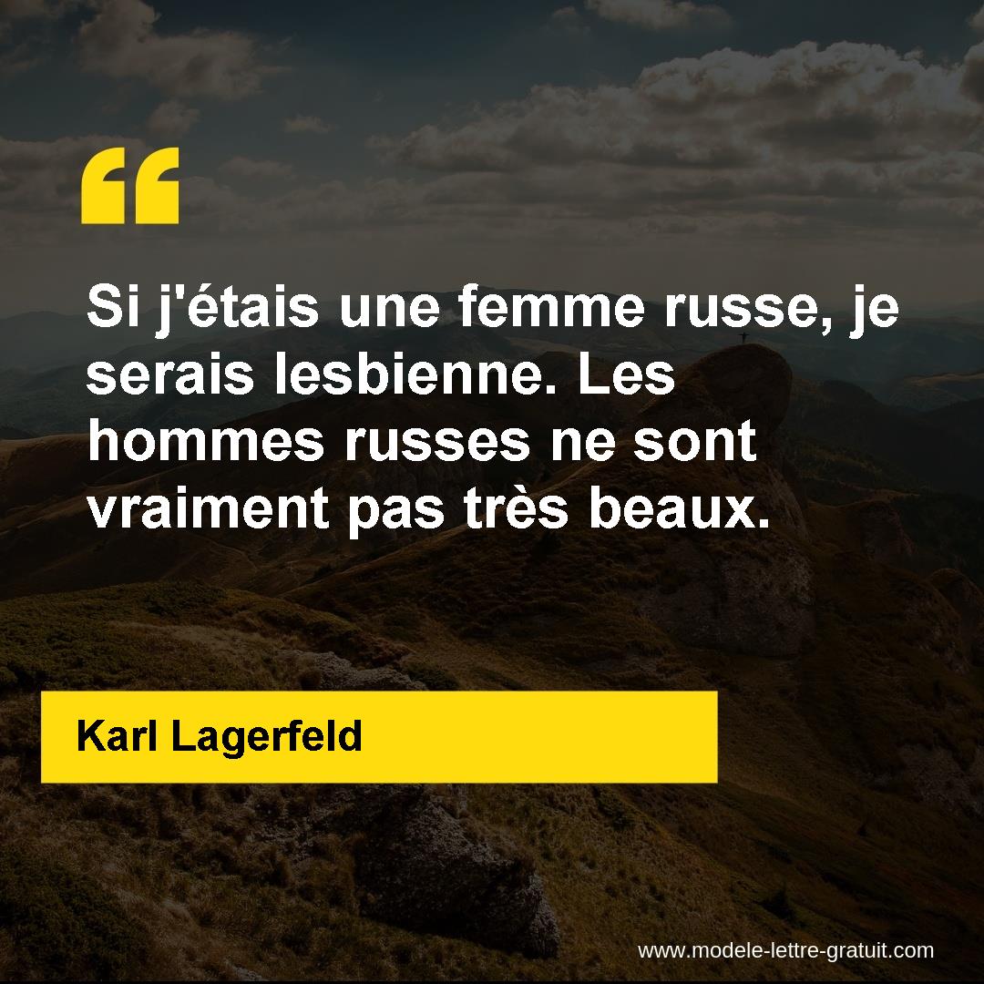 Si J Etais Une Femme Russe Je Serais Lesbienne Les Hommes Karl Lagerfeld