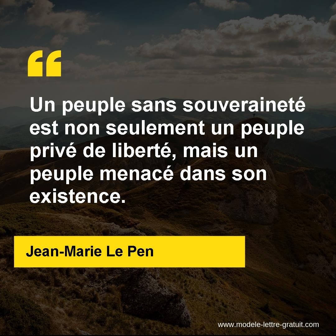 Un Peuple Sans Souverainete Est Non Seulement Un Peuple Prive De Jean Marie Le Pen