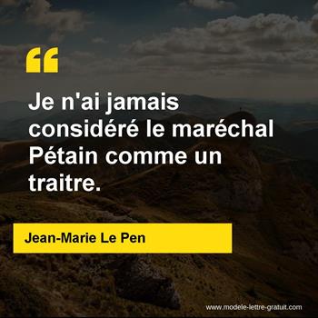 Je N Ai Jamais Considere Le Marechal Petain Comme Un Traitre