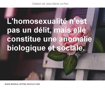 L Homosexualite N Est Pas Un Delit Mais Elle Constitue Une Jean Marie Le Pen