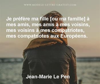 Je Prefere Ma Fille Ou Ma Famille A Mes Amis Mes Amis A Mes Jean Marie Le Pen