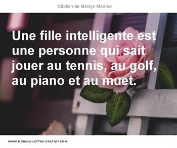 Une Fille Intelligente Est Une Personne Qui Sait Jouer Au Marilyn Monroe