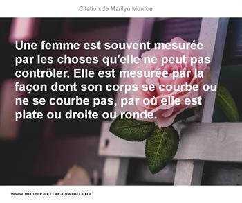 Une Femme Est Souvent Mesuree Par Les Choses Qu Elle Ne Peut Pas Marilyn Monroe