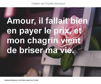 Amour Il Fallait Bien En Payer Le Prix Et Mon Chagrin Vient De Charles Aznavour