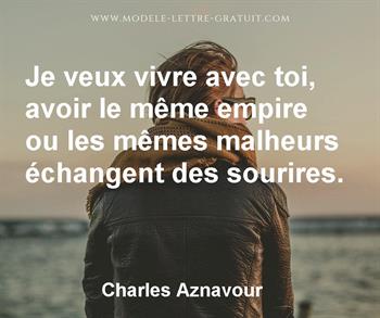 Je Veux Vivre Avec Toi Avoir Le Meme Empire Ou Les Memes Charles Aznavour
