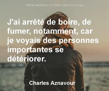 J Ai Arrete De Boire De Fumer Notamment Car Je Voyais Des Charles Aznavour