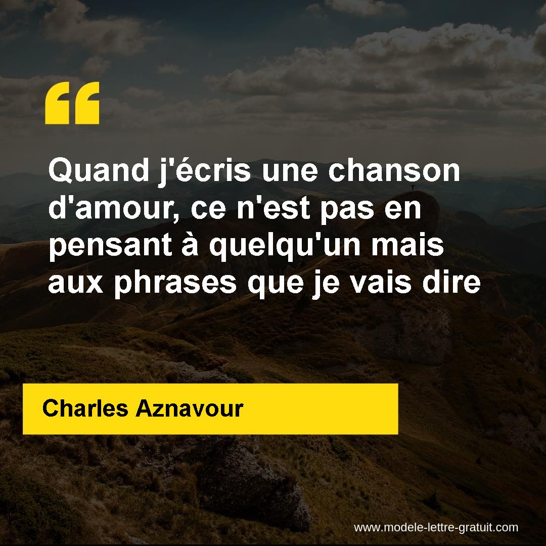 Quand J Ecris Une Chanson D Amour Ce N Est Pas En Pensant A Charles Aznavour