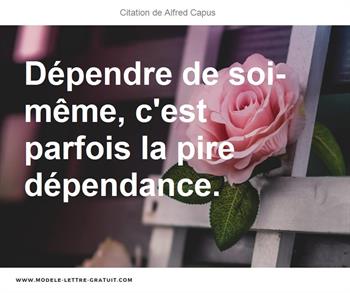 Dependre De Soi Meme C Est Parfois La Pire Dependance