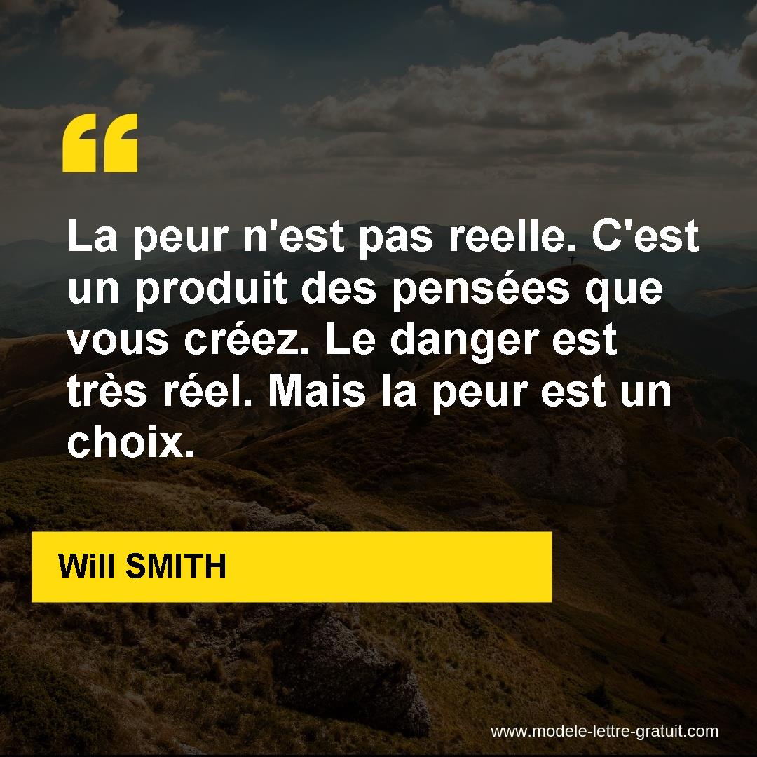 La Peur N Est Pas Reelle C Est Un Produit Des Pensees Que Vous Will Smith