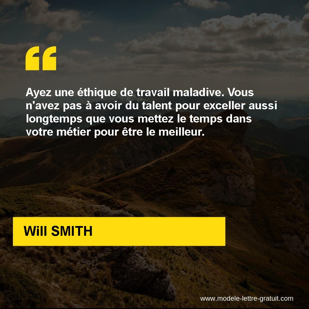 Ayez Une Ethique De Travail Maladive Vous N Avez Pas A Avoir Du Will Smith