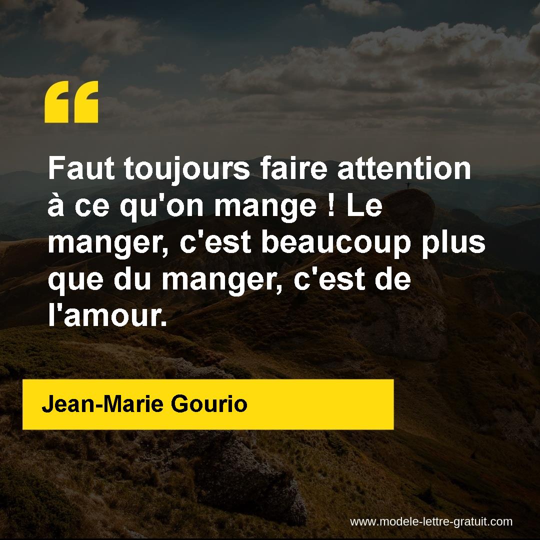 Faut Toujours Faire Attention A Ce Qu On Mange Le Manger Jean Marie Gourio