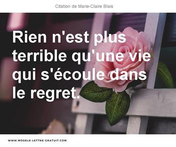 Rien N Est Plus Terrible Qu Une Vie Qui S Ecoule Dans Le Regret