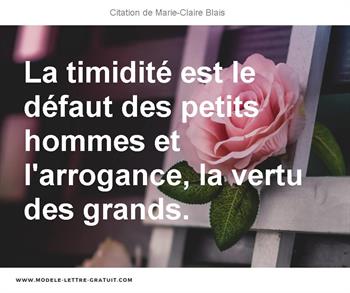La Timidite Est Le Defaut Des Petits Hommes Et L Arrogance La Marie Claire Blais